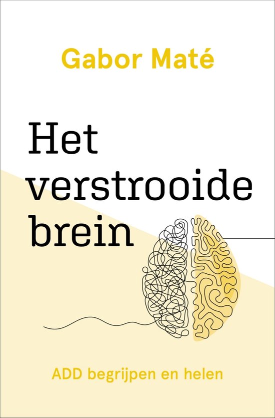 Het verstrooide brein: ADD begrijpen en helen