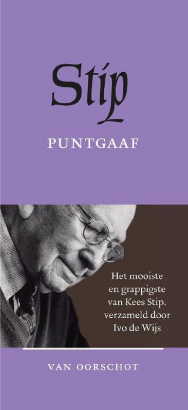 Puntgaaf. Het mooiste en grappigste van Kees Stip, verzameld door Ivo de Wijs
