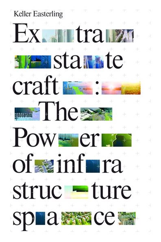 Extrastatecraft: The Power of Infrastructure Space