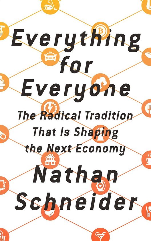 Everything for Everyone: The Radical Tradition That Is Shaping the Next Economy