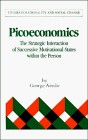 Picoeconomics: The Strategic Interaction of Successive Motivational States Within the Person
