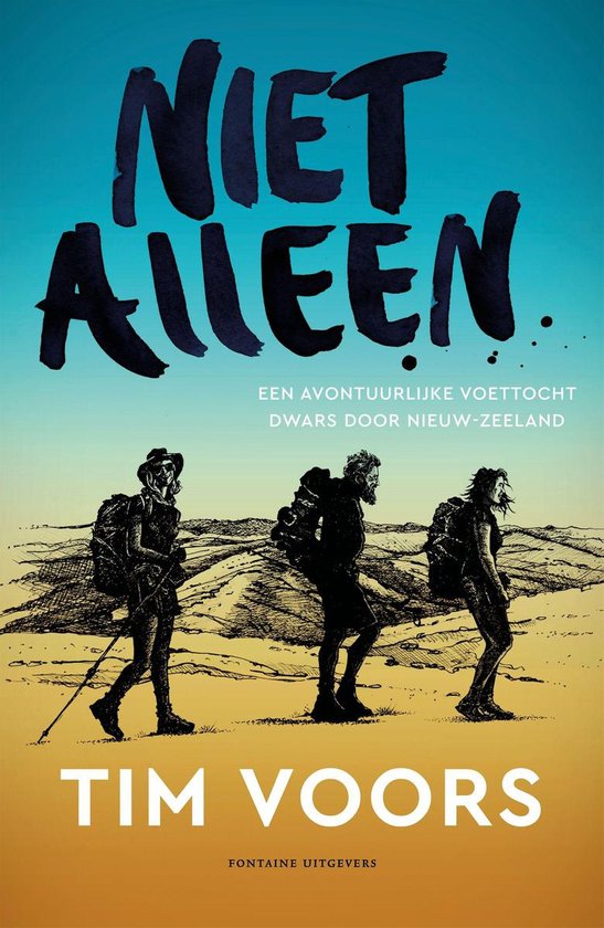 Niet alleen: Een avontuurlijke voettocht dwars door Nieuw-Zeeland