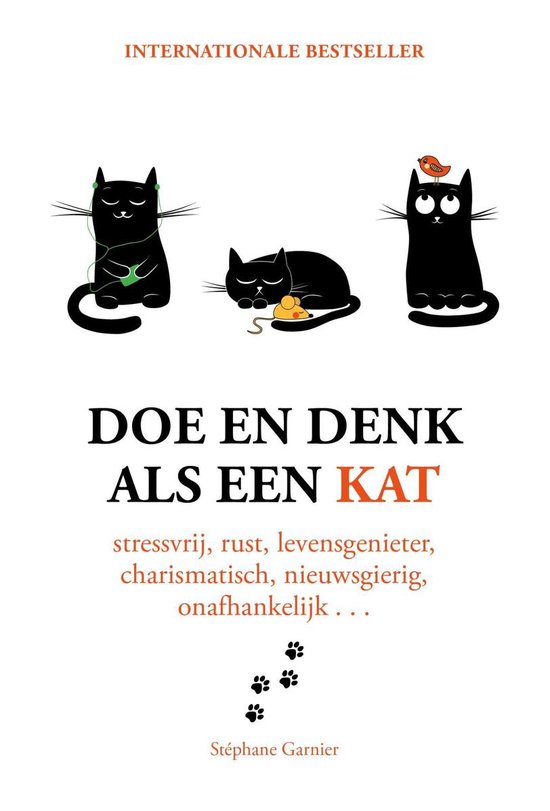 Doe en denk als een kat: Stressvrij, rustig, levensgenieter, charismatisch, nieuwsgierig, onafhankelijk...