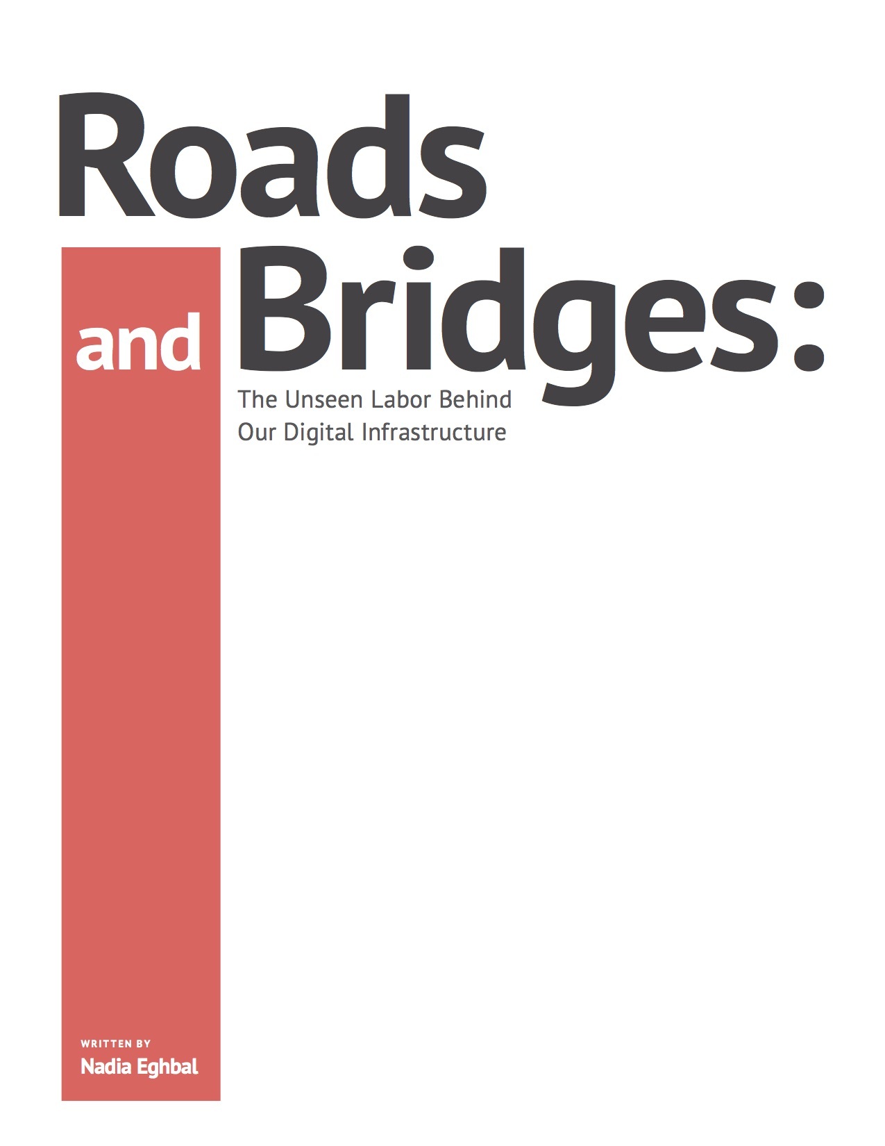 Roads and Bridges: The Unseen Labor Behind Our Digital Infrastructure