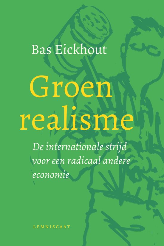 Groen realisme: de internationale strijd om een radicaal andere economie