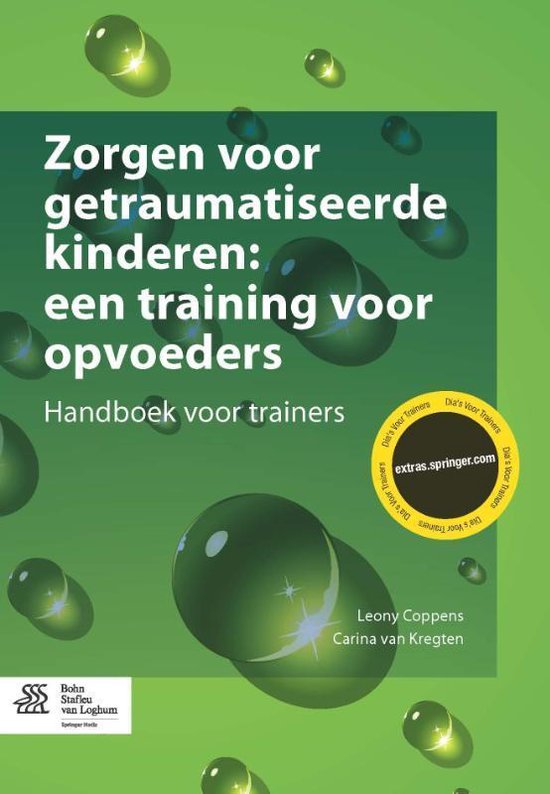 Zorgen voor getraumatiseerde kinderen: een training voor opvoeders: Handboek voor trainers